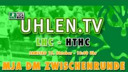 UHLEN.TV - Jugend DM MJA - Zwischenrunde - LHC vs. HTHC - 13.10.2018 13:00 h