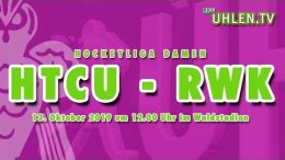 UHLEN.TV - HTCU vs. RWK - 13.10.2019 12:00 h