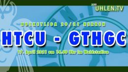 Uhlen TV - HTCU vs. GTHGC - 17.04.2021 14:00 h