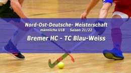 BHC - NODM mU18 - BreHC vs. TCBW - 19.02.2022 11:30 h