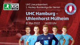 UHC Live – UHC vs. HTCU – 08.05.2022 14:00 h